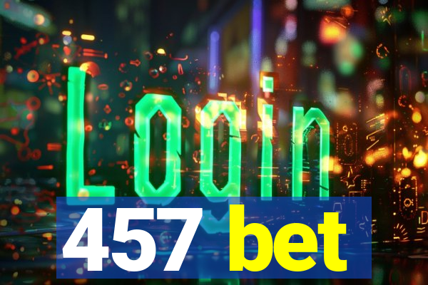 457 bet